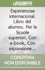 Experiencias internacional. Libro del alumno. Per le Scuole superiori. Con e-book. Con espansione online. Vol. 2 libro