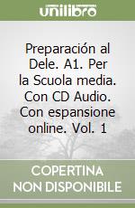 Preparación al Dele. A1. Per la Scuola media. Con CD Audio. Con espansione online. Vol. 1