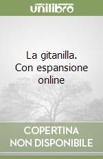 La gitanilla. Con espansione online
