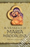 Il Vangelo di Maria Maddalena. Vangeli Apocrifi libro