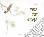 Tao te king. Ediz. a colori libro