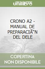 CRONO A2 - MANUAL DE PREPARACIÃ“N DEL DELE libro