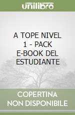 A TOPE NIVEL 1 - PACK E-BOOK DEL ESTUDIANTE
