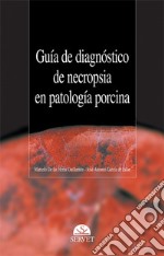 Guía de diagnóstico de necropsia en patología porcina