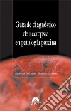 Guía de diagnóstico de necropsia en patología porcina libro