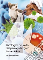 Patologías del oido del perro y del gato. Casos clínicos