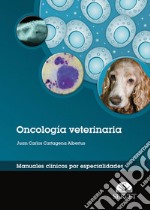 Oncología veterinaria. Oncología veterinaria-Manuales clínicos por especialidades libro