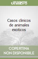 Casos clinicos de animales exoticos libro