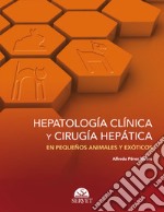 Hepatología clínica y cirugía hepática en pequeños animales y exóticos libro