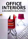 Office interiors & business buildings. Ediz. illustrata libro
