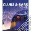 Clubs & bars design. Ediz. illustrata libro