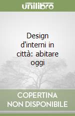 Design d'interni in città: abitare oggi libro
