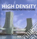 High density environments for the future libro