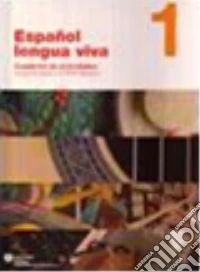 Español lengua viva. Cuaderno de actividades. Per le Scuole superiori. Con CD Audio. Con CD-ROM. Vol. 1 libro