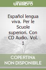 Español lengua viva. Per le Scuole superiori. Con CD Audio. Vol. 1 libro