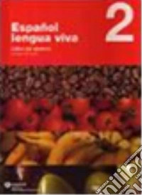 Español lengua viva. Per le Scuole superiori. Con CD Audio. Vol. 2 libro