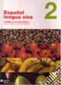 Español lengua viva. Cuaderno de actividades. Per le Scuole superiori. Con CD Audio. Con CD-ROM. Vol. 2 libro