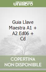 Guia Llave Maestra A1 + A2 Ed06 + Cd libro