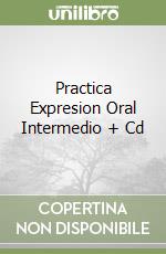 Practica Expresion Oral Intermedio + Cd libro