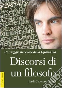 Discorsi di un filosofo. Un viaggio nel cuore della Quarta Via libro