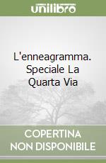 L'enneagramma. Speciale La Quarta Via