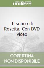 Il sonno di Rosetta. Con DVD video