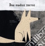 Dos medios zorros