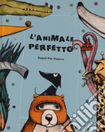 L'animale perfetto. Ediz. a colori libro