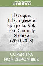 El Croquis. Ediz. inglese e spagnola. Vol. 195: Carmody Groarke (2009-2018) libro