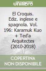 El Croquis. Ediz. inglese e spagnola. Vol. 196: Karamuk Kuo + Ted'a Arquitectes (2010-2018) libro