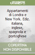 Appartamenti di Londra e New York. Ediz. italiana, inglese, spagnola e portoghese libro