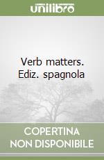 Verb matters. Ediz. spagnola libro