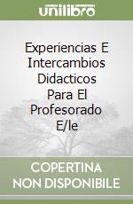 Experiencias E Intercambios Didacticos Para El Profesorado E/le