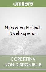 Mimos en Madrid. Nivel superior libro
