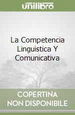 La Competencia Linguistica Y Comunicativa libro