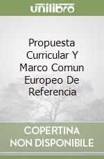 Propuesta Curricular Y Marco Comun Europeo De Referencia libro