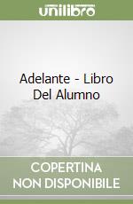 Adelante - Libro Del Alumno libro