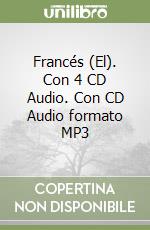 Francés (El). Con 4 CD Audio. Con CD Audio formato MP3 libro