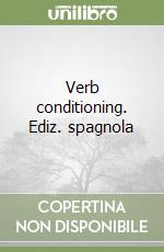 Verb conditioning. Ediz. spagnola