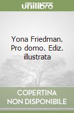 Yona Friedman. Pro domo. Ediz. illustrata libro