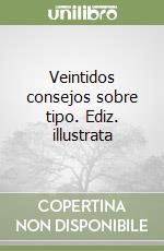 Veintidos consejos sobre tipo. Ediz. illustrata libro