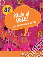 Dele A1-Dele A2. Per le Scuole superiori. Con CD Audio libro