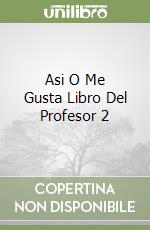 Asi O Me Gusta Libro Del Profesor 2 libro