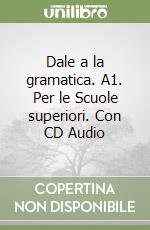 Dale a la gramatica. A1. Per le Scuole superiori. Con CD Audio libro