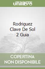 Rodriguez Clave De Sol 2 Guia libro