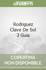 Rodriguez Clave De Sol 3 Guia libro