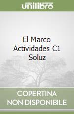 El Marco Actividades C1 Soluz libro