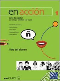 En accion. Nivel 2. Libro del alumno-Cuaderno de actividades. Per le Scuole superiori. Con CD Audio libro