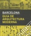 Barcelona guia de arquitectura. Ediz. illustrata libro