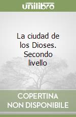La ciudad de los Dioses. Secondo livello libro